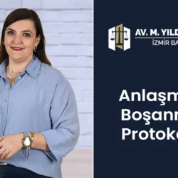 anlaşmalı boşanma protokolü