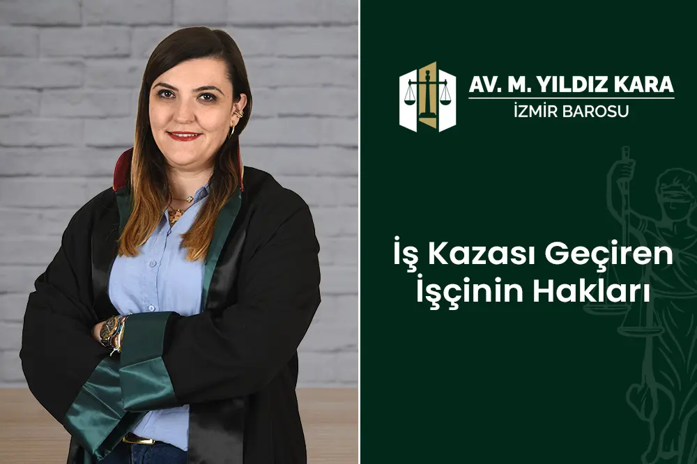 iş kazası geçiren işçinin hakları